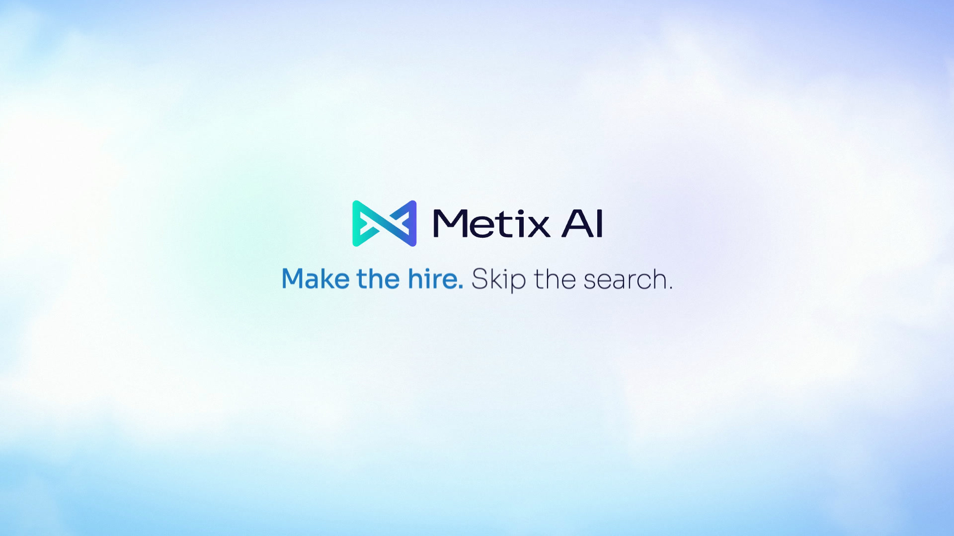 Metix AI launch film: Make the hire. Skip the search.